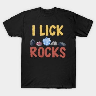 I Lick Rocks T-Shirt